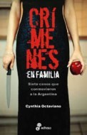 Papel CRIMENES EN FAMILIA SIETE CASOS QUE CONMOVIERON A LA ARGENTINA