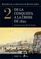 Papel Historia De La Provincia De Buenos Aires 2 - De La Conquista A La Crisis De 1820