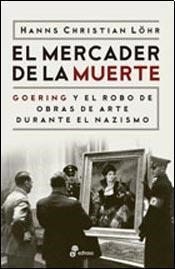 Papel MERCADER DE LA MUERTE GOERING Y EL ROBO DE OBRAS DE ARTE DURANTE EL NAZISMO