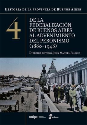 Papel Historia De La Provincia De Buenos Aires 4 - De La Federalizacion De Buenos Aires Al Advenimiento De