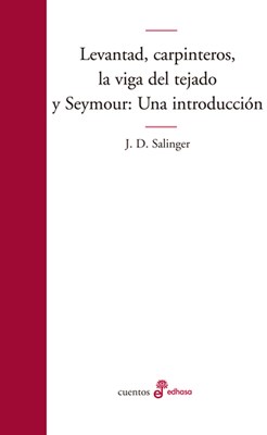 Papel LEVANTAD CARPINTEROS LA VIGA DEL TEJADO Y SEYMOUR UNA INTRODUCCION (COLECCION CUENTOS)