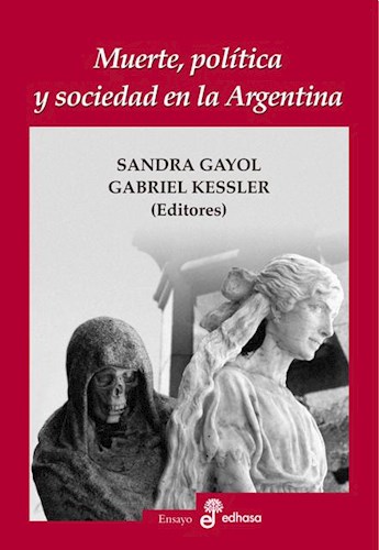 Papel MUERTE POLITICA Y SOCIEDAD EN LA ARGENTINA (COLECCION ENSAYO)