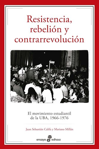 Papel Resistencia Rebelion Y Contrarrevolucion - El Movimiento Estudiantil De La Uba 1996 - 1976