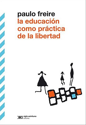 Papel Educacion Como Practica De La Libertad