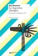 Papel ARGENTINA ABORIGEN DE LOS PRIMEROS POBLADORES A 1910 (COLECCION BIBLIOTECA BASICA DE HISTORIA)