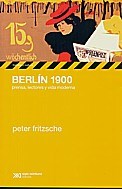 Papel BERLIN 1900 PRENSA LECTORES Y VIDA MODERNA (HISTORIA Y CRITICA)