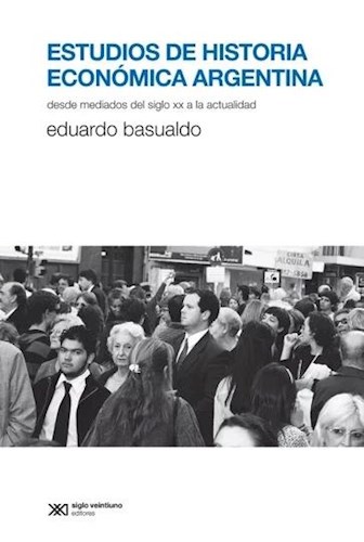  Estudios De Historia Economica Argentina  Desde Mediados Del