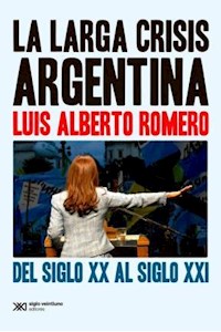 Papel La Larga Crisis Argentina Del Siglo Xx Al Siglo Xxi