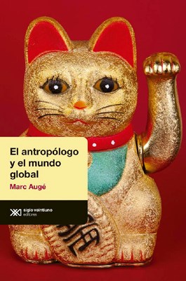 Papel Antropologo Y El Mundo Global, El