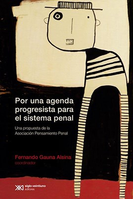 Papel POR UNA AGENDA PROGRESISTA PARA EL SISTEMA PENAL