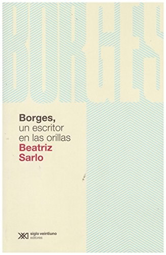  Borges  Un Escritor En Las Orillas