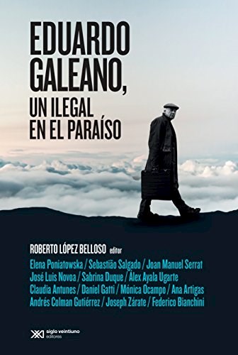 Papel Eduardo Galeano, Un Ilegal En El Paraiso