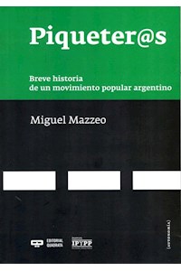 Papel Piqueteros . Breve Historia De Un Movimiento Popular Argentino