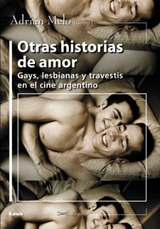 Papel OTRAS HISTORIAS DE AMOR GAYS LESBIANAS Y TRAVESTIS EN EN EL CINE ARGENTINO CON ILUSTRACIONES