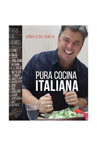 Papel Donato De Santis: Pura Cocina Italiana - Tapa Dura