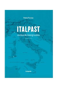 Papel Pedro Picciau: Italpast, Cocina De Inmigrantes