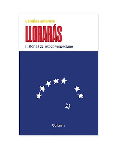 Papel Lloraras - Historias Del Exodo Venezolano