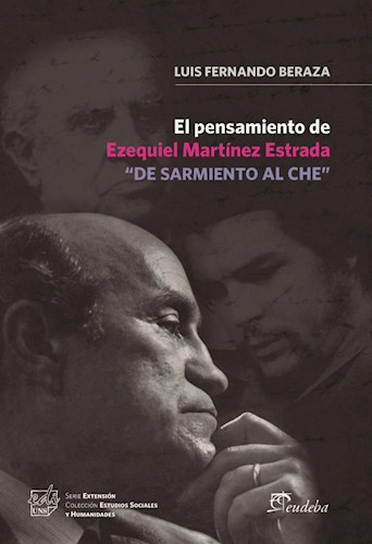 Papel El pensamiento de Ezequiel Martínez Estrada “De sarmiento al Che”