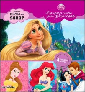 Papel MEJORES CUENTOS PARA PRINCESAS (4 FANTASTICAS HISTORIAS) (COLECCION CUENTOS PARA SOÑAR) (CARTONE)