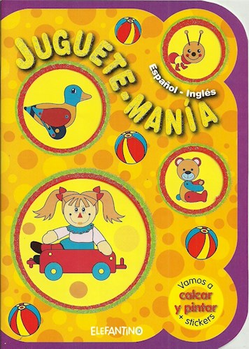 Papel JUGUETEMANIA (COLECCION CALCO Y PINTO) (CON STICKERS) (ESPAÑOL - INGLES) (RUSTICA)