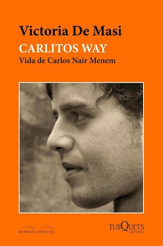  Carlitos Way Vida De Carlos Nair Menem