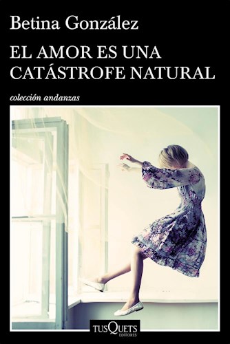 Papel AMOR ES UNA CATASTROFE NATURAL (COLECCION ANDANZAS)