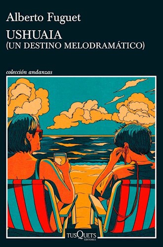 Papel USHUAIA UN DESTINO MELODRAMATICO (COLECCION ANDANZAS)