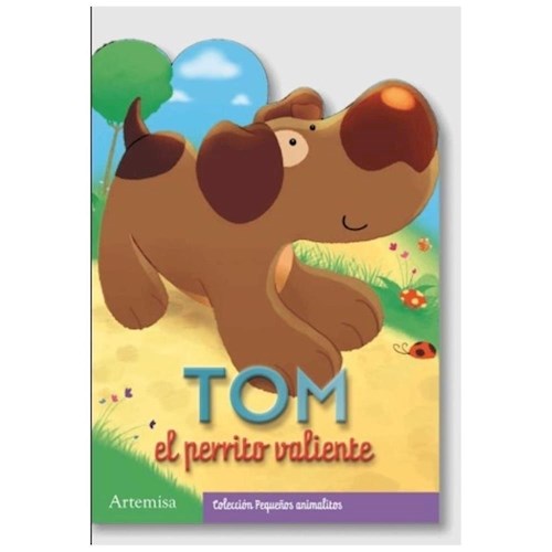 Papel TOM EL PERRITO VALIENTE (COLECCION PEQUEÑOS ANIMALITOS)
