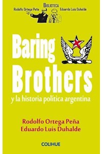 Papel Baring Brothers Y La Historia De La Política Argentina