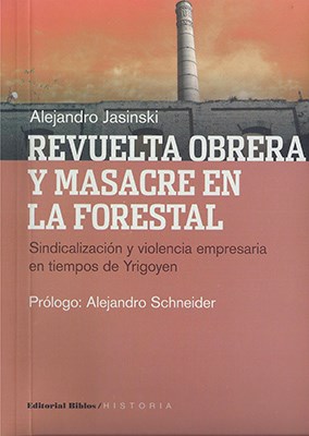 Papel Revuelta Obrera Y Masacre En La Forestal