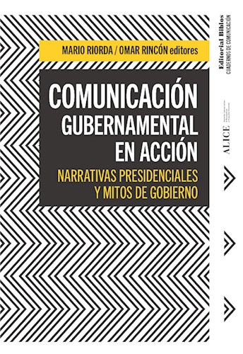 Comunicación Gubernamental En Acción  Narrativas Presidenciales Y Mitos De Gobierno