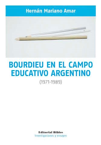 Papel BOURDIEU EN EL CAMPO EDUCATIVO ARGENTINO 1971 1989