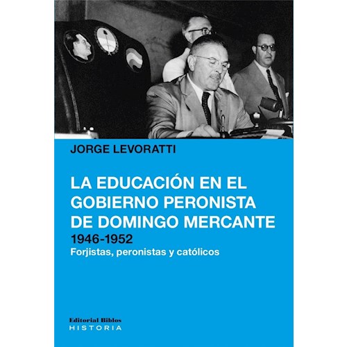 Papel LA EDUCACIÓN EN EL GOBIERNO PERONISTA DE DOMINGO MERCANTE 1946-1952