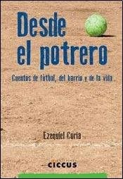 Papel DESDE EL POTRERO CUENTOS DE FUTBOL DEL BARRIO Y DE LA V  IDA