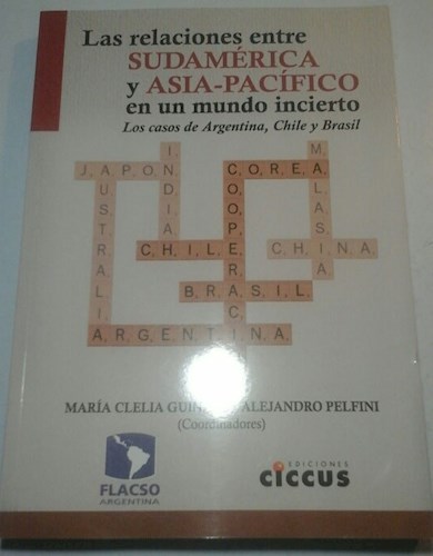 Papel LAS RELACIONES ENTRE SUDAMÉRICA Y ASIA-PACÍFICO EN UN MUNDO INCIERTO