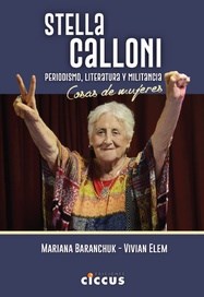 Papel STELLA CALLONI PERIODISMO LITERATURA Y MILITANCIA COSA DE MUJERES
