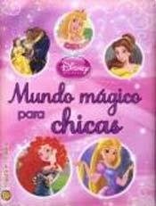 Papel MUNDO MAGICO PARA CHICAS (DISNEY PRINCESAS) (COLECCION MUNDO MAGICO) (CARTONE ACOLCHADO)