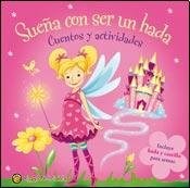 Papel SUEÑA CON SER UN HADA CUENTOS Y ACTIVIDADES (INCLUYE UN HADA Y CASTILLO PARA ARMAR) (SUEÑOS P/ARMAR)