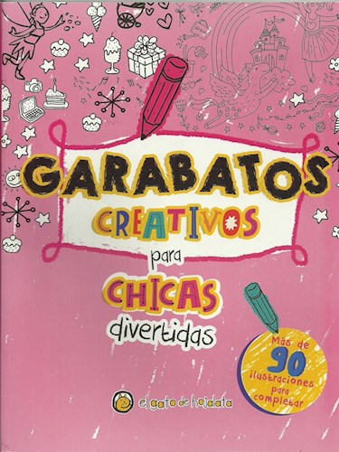 Papel GARABATOS CREATIVOS PARA CHICAS DIVERTIDAS (+DE 90 ILUSTRACIONES PARA COMPLETAR)(LIBRO DE GARABATOS)