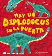 Papel HAY UN DIPLODOCUS EN LA PUERTA (DESCUBRE LOS DATOS MAS CURIOSOS) (COLECCION DINODATOS) (CARTONE)