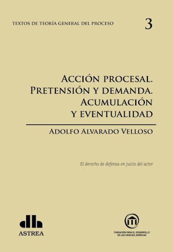 Papel TEORIA GENERAL DEL PROCESO 3 ACCION PROCESAL PRETENSION Y DEMANDA ACUMULACION Y EVENTUALIDAD