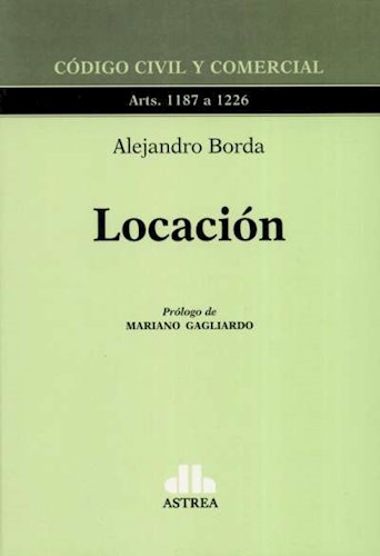 Papel LOCACION (CODIGO CIVIL Y COMERCIAL ARTICULOS 1187 A 1226) (PROLOGO DE MARIANO GAGLIARDO)