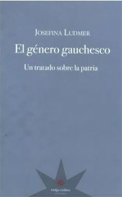 Papel EL GÉNERO GAUCHESCO. UN TRATADO SOBRE LA PATRIA