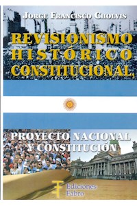 Papel Revisionismo Histórico Nacional, Proyecto Nacional Y Constitución