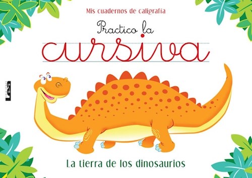 Papel TIERRA DE LOS DINOSAURIOS (PRACTICO LA CURSIVA) (MIS CU  ADERNOS DE CALIGRAFIA)