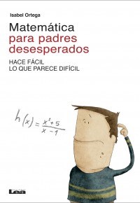 Papel MATEMATICA PARA PADRES DESESPERADOS HACE FACIL LO QUE PARECE DIFICIL