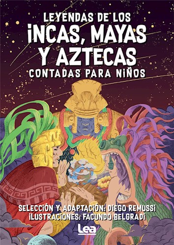 Papel LEYENDAS DE LOS INCAS MAYAS Y AZTECAS CONTADAS PARA NIÑOS (COLECCION LA BRUJULA Y LA VELETA)