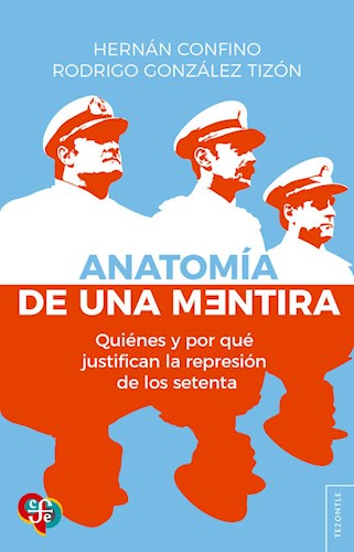 Papel ANATOMIA DE UNA MENTIRA QUIENES Y POR QUE JUSTIFICAN LA REPRSION DE LOS SETENTA (SERIE TEZONTLE)