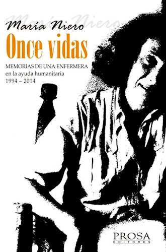 Papel ONCE VIDAS MEMORIAS DE UNA ENFERMERA EN LA AYUDA HUMANITARIA 1994-2014