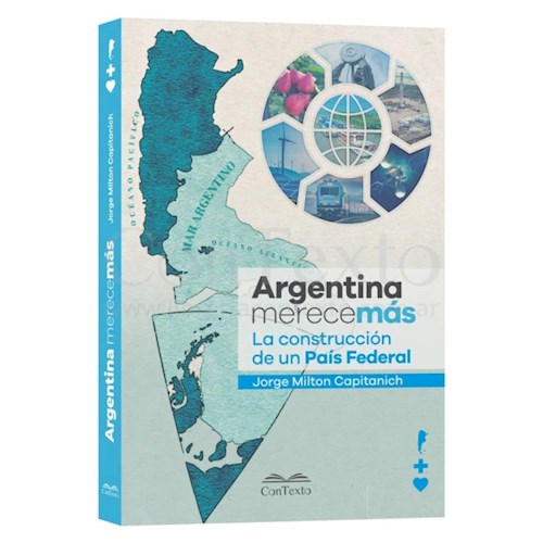 Papel ARGENTINA MERECE MAS LA CONSTRUCCION DE UN PAIS FEDERAL